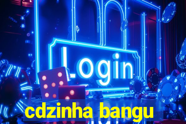 cdzinha bangu